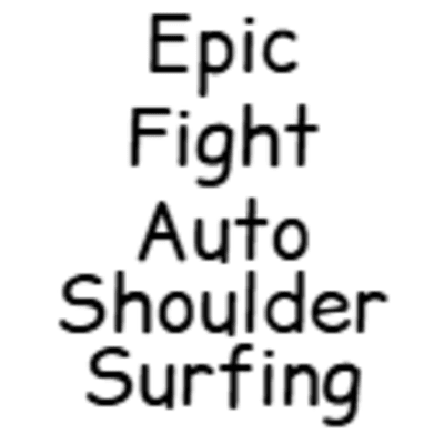 Epic Fight Auto Shoulder Surfing