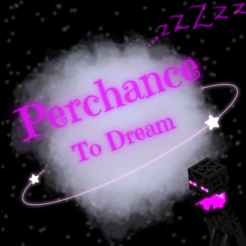 Perchance to Dream