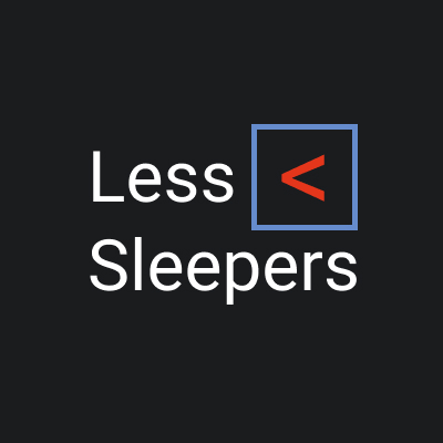 Less Sleepers
