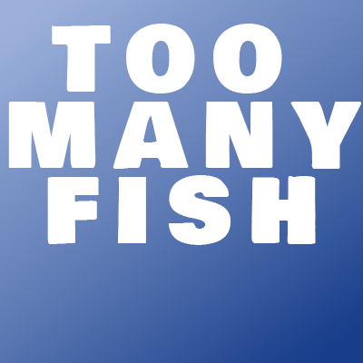 Too Many Fish