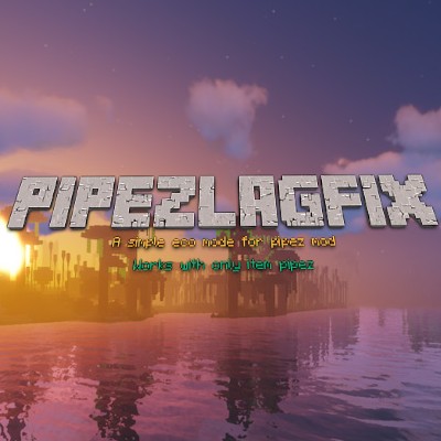 Pipez Lag Fix