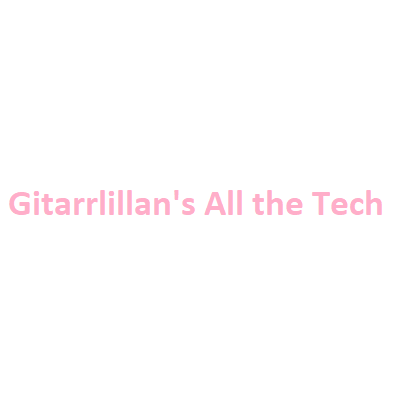 Gitarrlillan's All the Tech