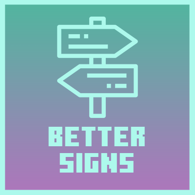 Better Signs