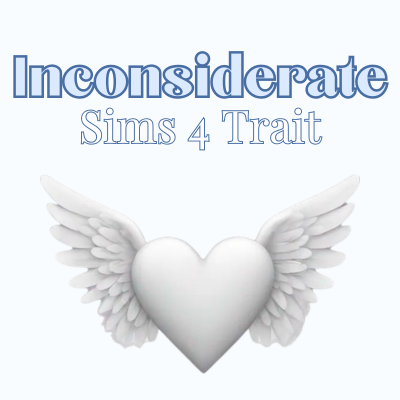 Inconsiderate | Trait