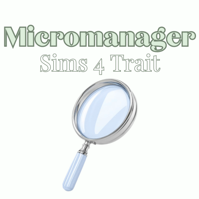 Micromanager | Trait