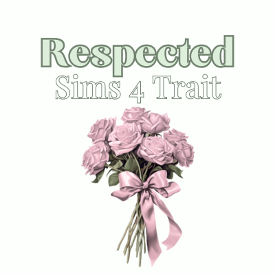 Respected | Trait