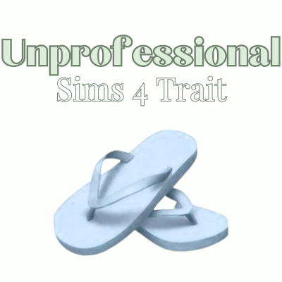 Unprofessional | Trait