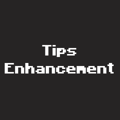Tips Enhancement