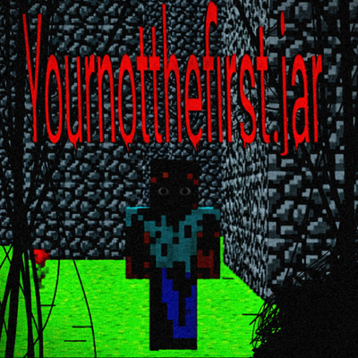 YourNotTheFirst.jar