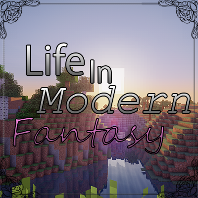 Overview - Life in Modern Fantasy - Modpacks - Projects 