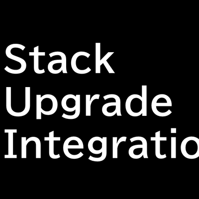 Stack Upgrade Integration