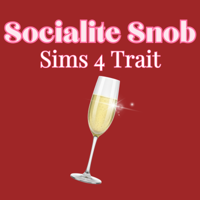 Socialite Snob | Trait