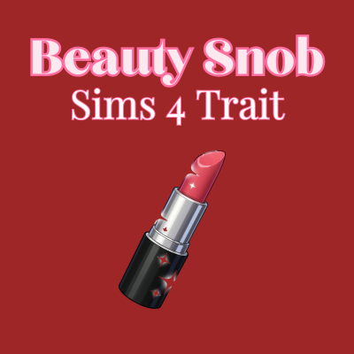 Beauty Snob | Trait