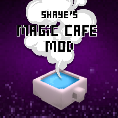 Shaye's Magic Cafe Mod project artwork