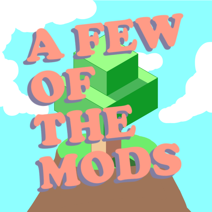 A Few of the Mods