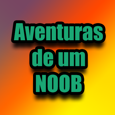 Aventuras de um NOOB
