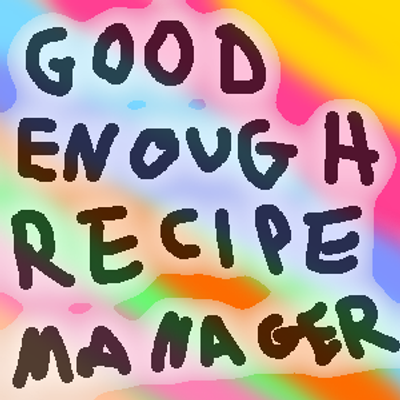 Good (Enough) Recipe Manager project artwork