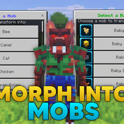 Morph Into Mobs