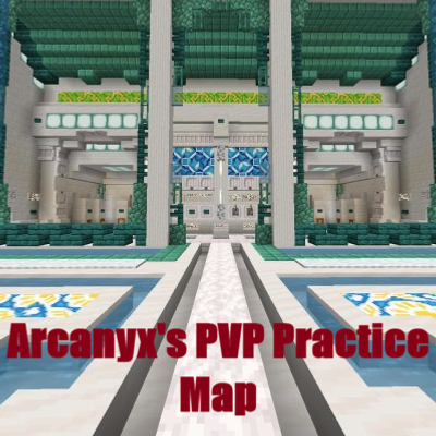 Arcanyx's PVP Practice Map