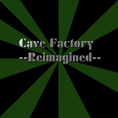 Cave Factory --Reimagined-- logo