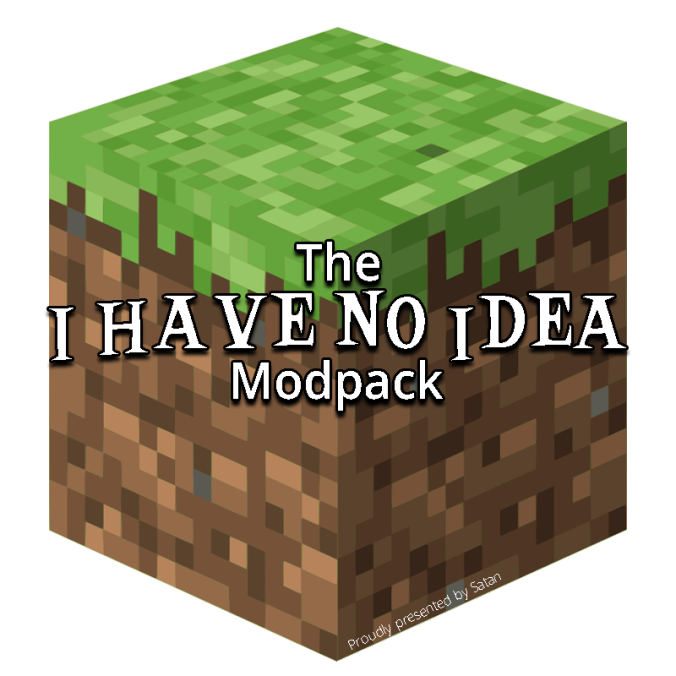 I HAVE NO IDEA