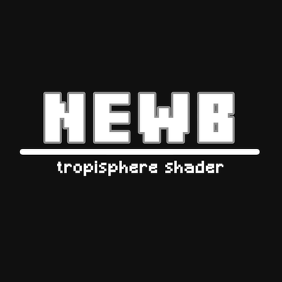 Newb Tropisphere Shader | beta 0.5 [v26.30+]