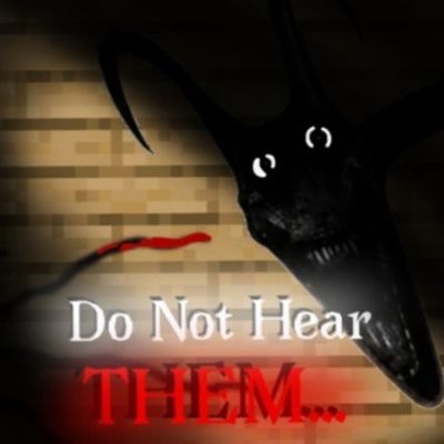Do Not Hear Them...  (Horror) (Stalker) (Terror) (Scary)(Twixxel) logo