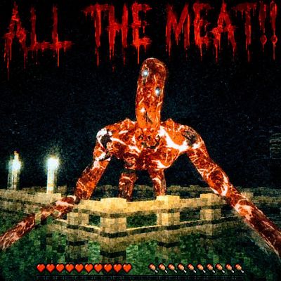 Eat the Meat: A Psychological Horror Survival Experience — Dark Nightmares and the Never Satisfied Flesh