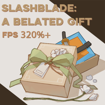SlashBlade:A Belated Gift