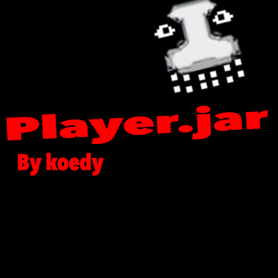 Player.jar 1.00 (HORRORSLOP)