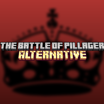 The Battle of Pillager : Alternative