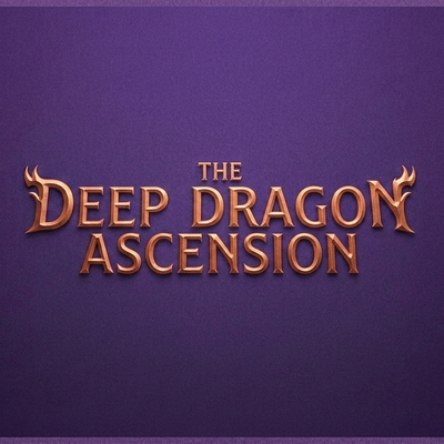 The Deep Dragon Ascencion