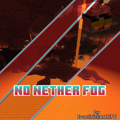 No Nether Fog by IronChickenMCPE