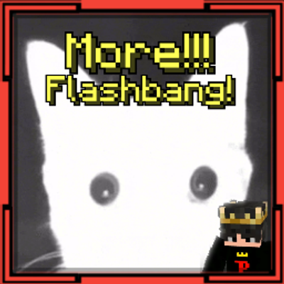 More Flashbang