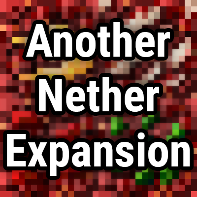 Another Nether Expansion - Mods - Minecraft