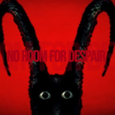 No Room for Despair