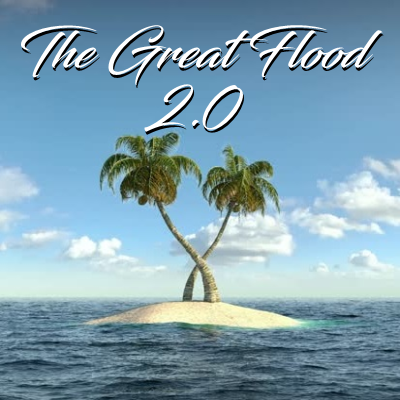 The Great Flood 2.0