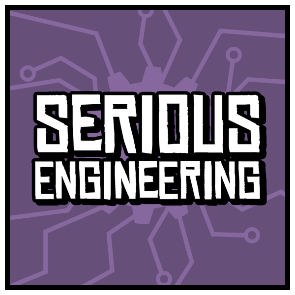Serious Engineering