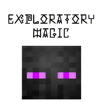 Exploratory Magic