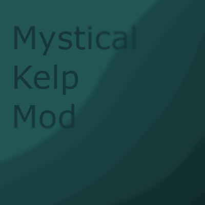 Mystical Kelp Mod