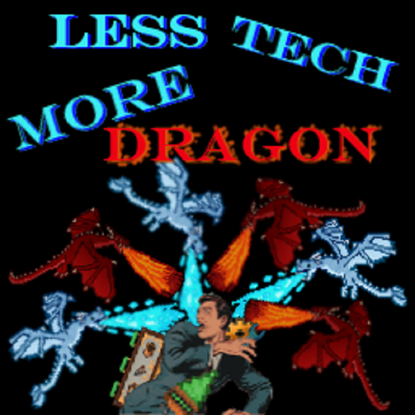 Less Tech More Dragon [RETIRED] logo