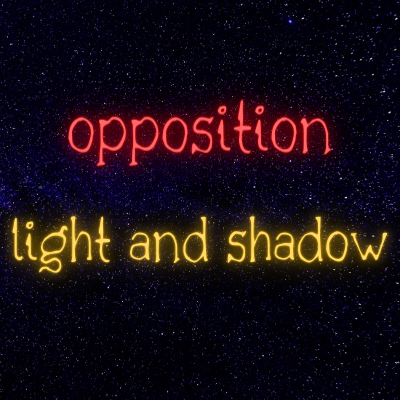 opposition: light and shadow