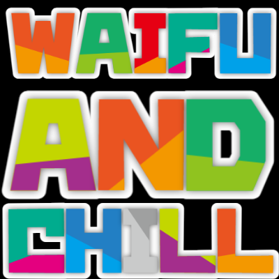 Waifu and Chill Pack