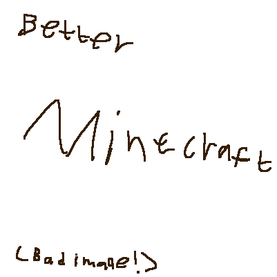 BETTER MlNECRAFT(More  biomes)