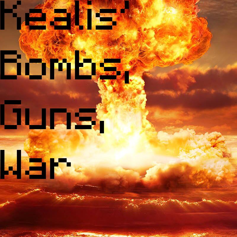 Kealis' Bombs, Guns, War (V1.0 OUT NOW!!!)