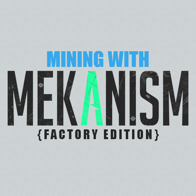 Mining with mekanism: Factory edition