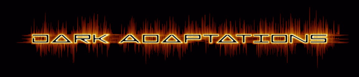 Dark-Adaptations