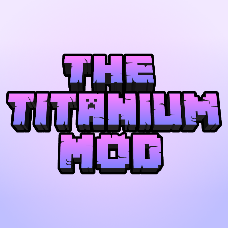 The Titanium Mod Mods Minecraft