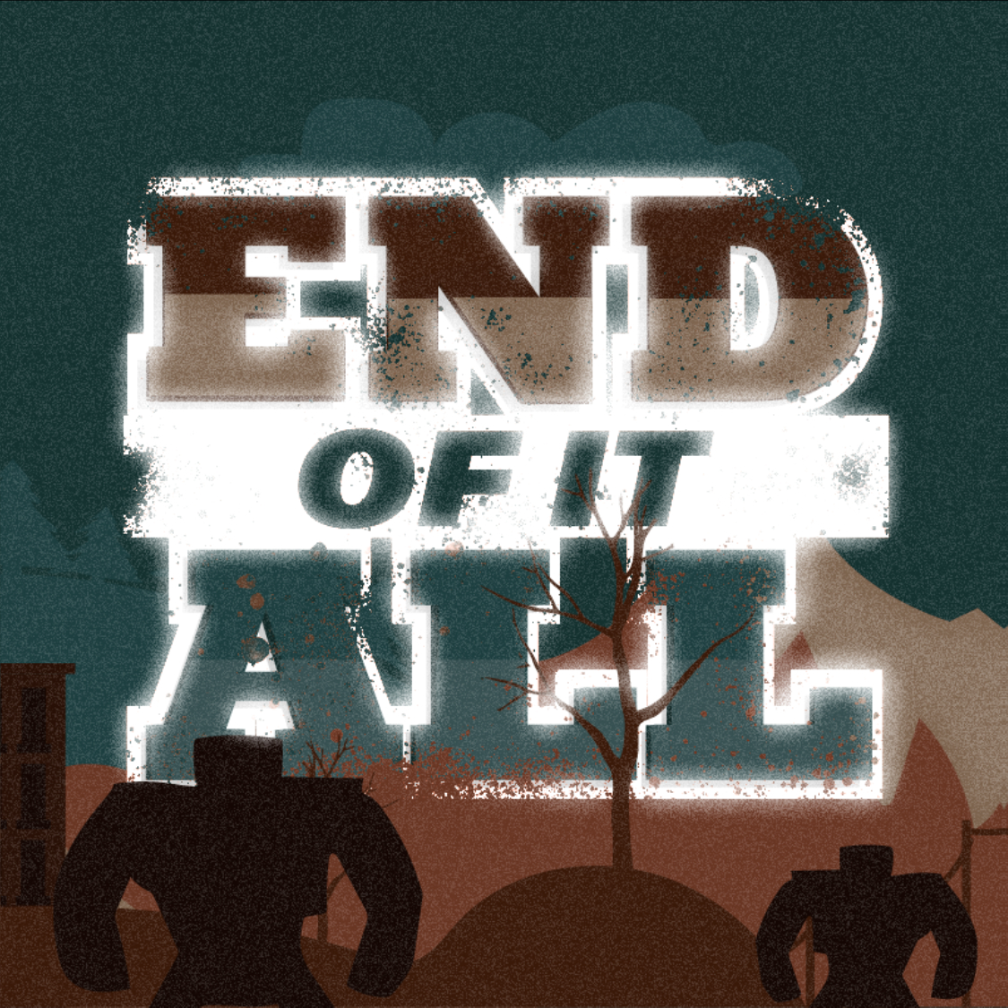 End of it All