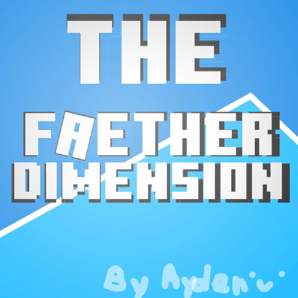 The Faether Dimension By AydenExistsToo logo